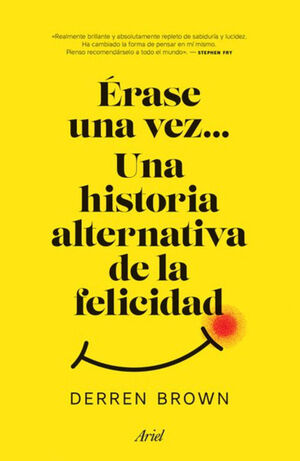 ERASE UNA VEZ... UNA HISTORIA ALTERNATIVA DE LA FELICIDAD