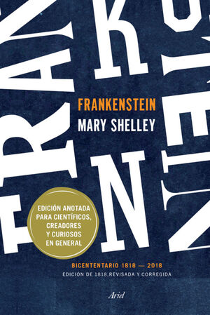 FRANKENSTEIN. EDICION ANOTADA PARA CIENTIFICOS, CREADORES Y CURIOSOS EN GENERAL