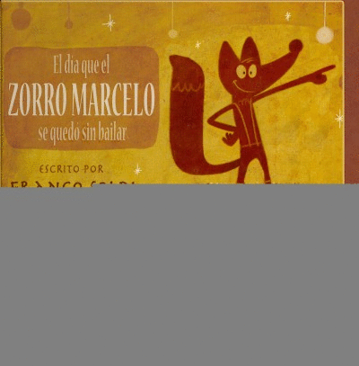 DIA QUE EL ZORRO MARCELO SE QUEDO SIN BAILAR, EL