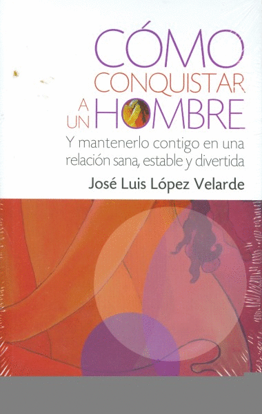 COMO CONQUISTAR A UN HOMBRE