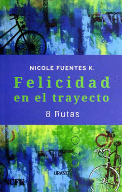 FELICIDAD EN EL TRAYECTO. 8 RUTAS