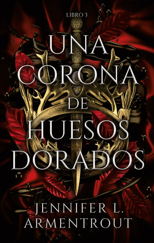 CORONA DE HUESOS DORADOS, UNA. LIBRO 3