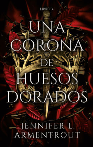 CORONA DE HUESOS DORADOS, UNA. LIBRO 3