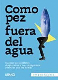 COMO PEZ FUERA DEL AGUA