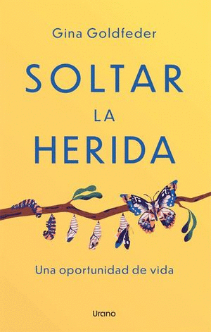 SOLTAR LA HERIDA. UNA OPORTUNIDAD DE VIDA