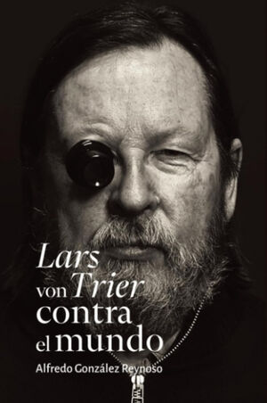 LARS VON TRIER CONTRA EL MUNDO