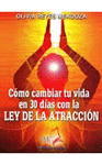 COMO CAMBIAR TU VIDA  EN 30 DIAS CON LA LEY DE LA ATRACCION