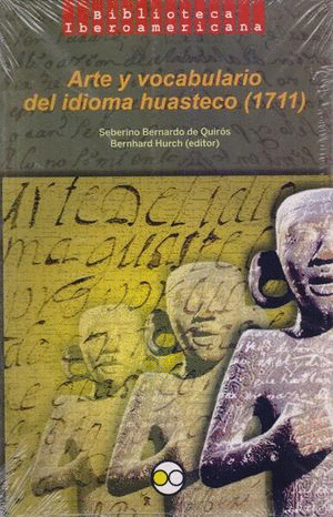 ARTE Y VOCABULARIO DEL IDIOMA HUASTECO 1711