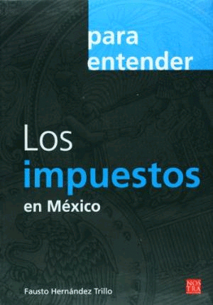 PARA ENTENDER LOS IMPUESTOS EN MEXICO