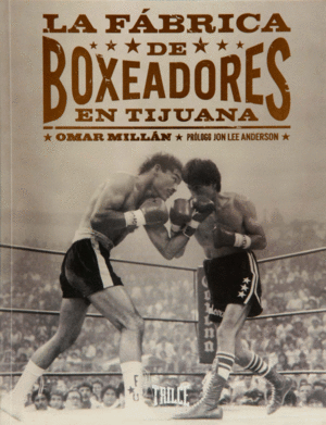 FABRICA DE BOXEADORES EN TIJUANA, LA