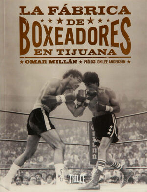 FABRICA DE BOXEADORES EN TIJUANA, LA