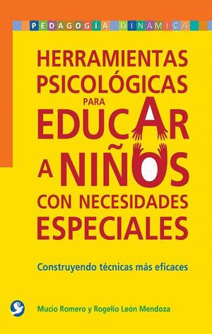 HERRAMIENTAS PSICOLOGICAS PARA EDUCAR A NIÑOS CON NECESIDADES ESPECIALES