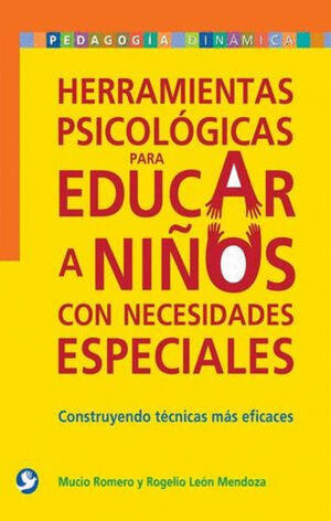 HERRAMIENTAS PSICOLOGICAS PARA EDUCAR A NIÑOS CON NECESIDADES ESPECIALES