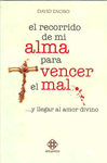 RECORRIDO DE MI ALMA PARA VENCER EL MAL Y LLEGAR AL AMOR DIVINO