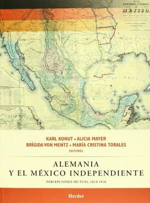 ALEMANIA Y EL MEXICO INDEPENDIENTE: