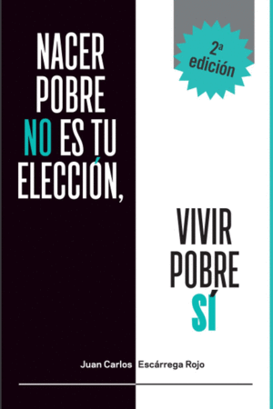 NACER POBRE NO ES TU ELECCION, VIVIR POBRE SI