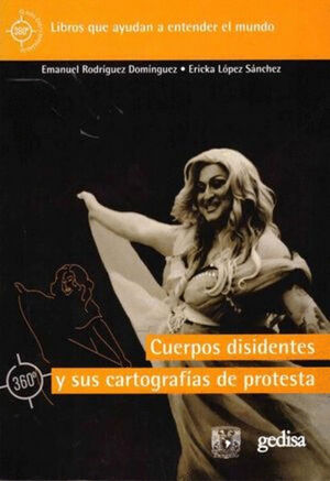 CUERPOS DISIDENTES Y SUS CARTOGRAFÍAS DE PROTESTA