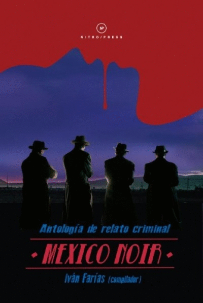 MEXICO NOIR ANTOLOGIA DE RELATO CRIMINAL