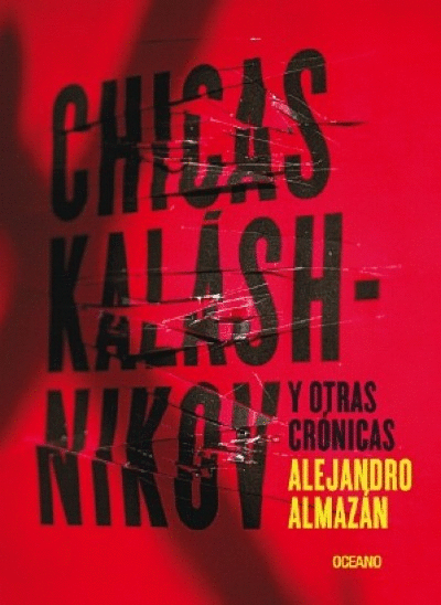 CHICAS KALASHNIKOV Y OTRAS CRONICAS