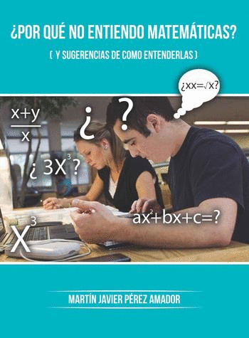 POR QUE NO ENTIENDO MATEMATICAS? / CUARTA EDICION