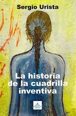 HISTORIA DE LA CUADRILLA INVENTIVA, LA