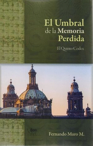 UMBRAL DE LA MEMORIA PERDIDA, EL. EL QUINTO CODEX