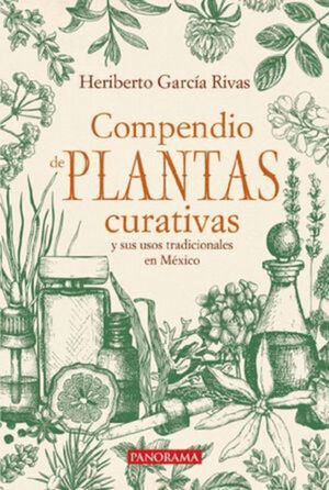 COMPENDIO DE PLANTAS CURATIVAS Y SUS USOS TRADICIONALES EN MÉXICO