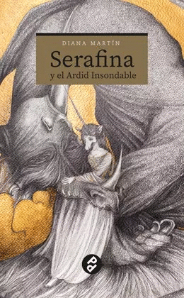 SERAFINA Y EL ARDID INSONDABLE