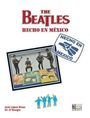 THE BEATLES, HECHO EN MEXICO