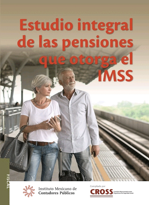 ESTUDIO INTEGRAL DE LAS PENSIONES QUE OTORGA EL IMSS