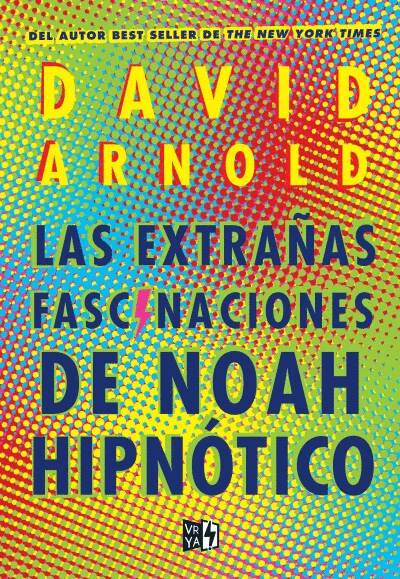 EXTRAÑAS FASCINACIONES DE NOAH HIPNÓTICO, LAS