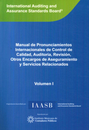 MANUAL DE PRONUNCIONAMIENTOS INTERNACIONALES DE CONTROL DE CALIDAD AUDITORIA REVISION OTROS ENCARGOS DE ASEGURAMIENTO Y SERVICIOS RELACIONADOS (VERSIO