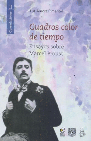 CUADROS COLOR DEL TIEMPO. ENSAYOS SOBRE MARCEL PROUST