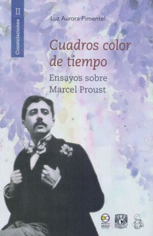 CUADROS COLOR DEL TIEMPO. ENSAYOS SOBRE MARCEL PROUST