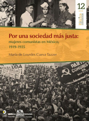 POR UNA SOCIEDAD MÁS JUSTA: MUJERES COMUNISTAS EN MÉXICO, 1919-1935