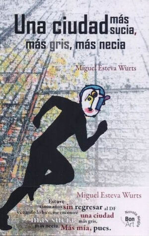 UNA CIUDAD MÁS SUCIA, MÁS GRIS, MÁS NECIA