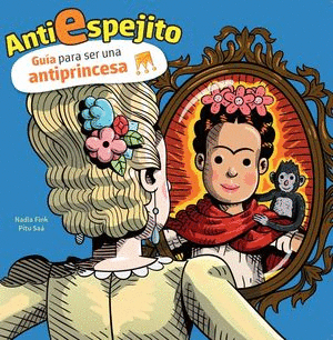 ANTIESPEJITO. GUÍA PARA SER UNA ANTIPRINCESA