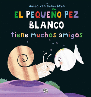 PEQUEÑO PEZ BLANCO TIENE MUCHOS AMIGOS, EL