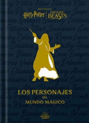 HARRY POTTER: LOS PERSONAJES DEL MUNDO MÁGICO   