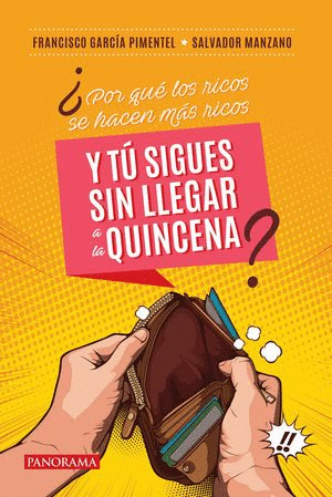 ¿POR QUÉ LOS RICOS SE HACEN MÁS RICOS Y TÚ SIGUES SIN LLEGAR A LA QUINCENA?