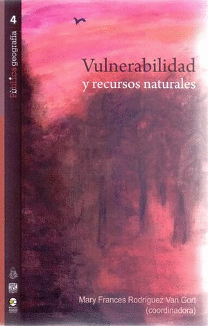 VULNERABILIDAD Y RECURSOS NATURALES / VOL. 4