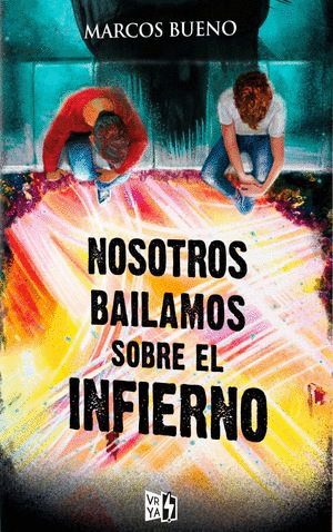 NOSOTROS BAILAMOS SOBRE EL INFIERNO