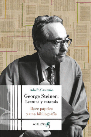 GEORGE STEINER. LECTURA Y CATARSIS