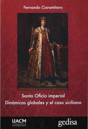 SANTO OFICIO IMPERIAL. DINÁMICAS GLOBALES Y EL CASO SICILIANO