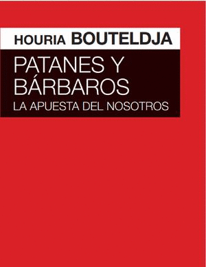 PATANES Y BÁRBAROS. LA APUESTA DEL NOSOTROS