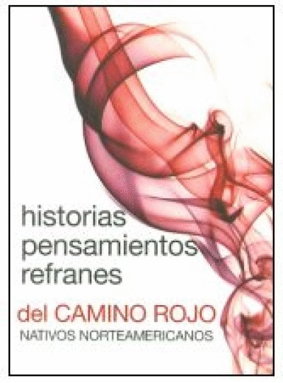 HISTORIAS PENSAMIENTOS REFRANES DEL CAMINO ROJO
