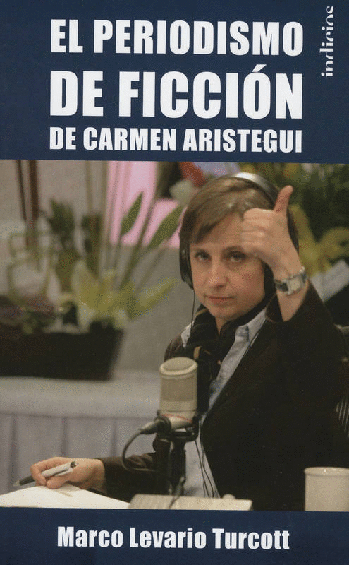 PERIODISMO DE FICCION DE CARMEN ARISTEGUI,EL