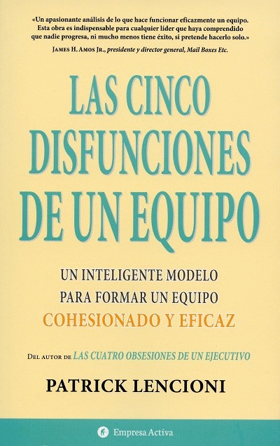 CINCO DISFUNCIONES DE UN EQUIPO, LAS