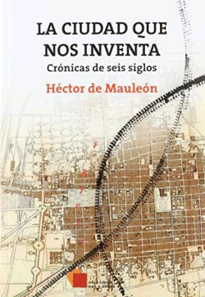 CIUDAD QUE NOS INVENTA, LA