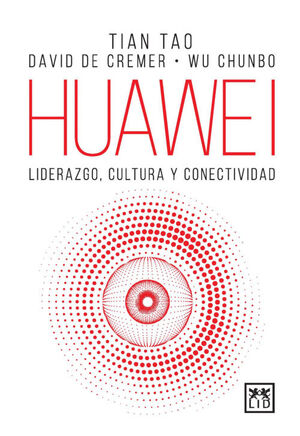HUAWEI. LIDERAZGO, CULTURA Y CONECTIVIDAD